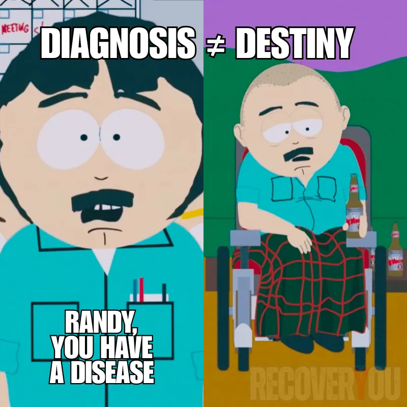 Diagnosis &ne; Destiny